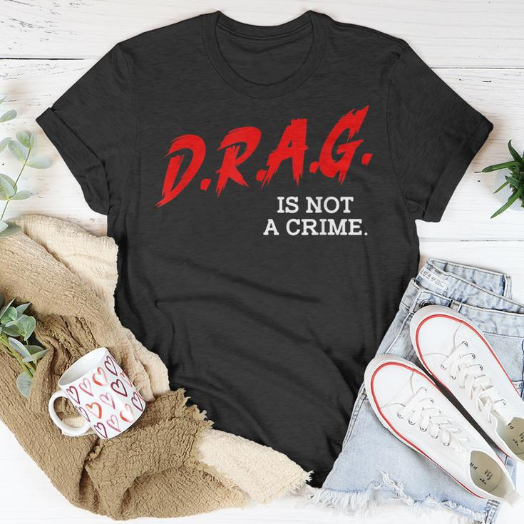 Drag Is Not A Crime Lgbt Gay Pride Equality Drag Queen Gifts Unisex T-Shirt Unique Gifts