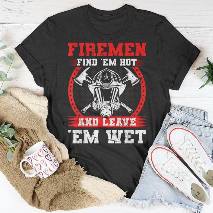 Firefighter Firemen Find Em Hot Fire Rescue Fire Fighter T-Shirt Funny Gifts