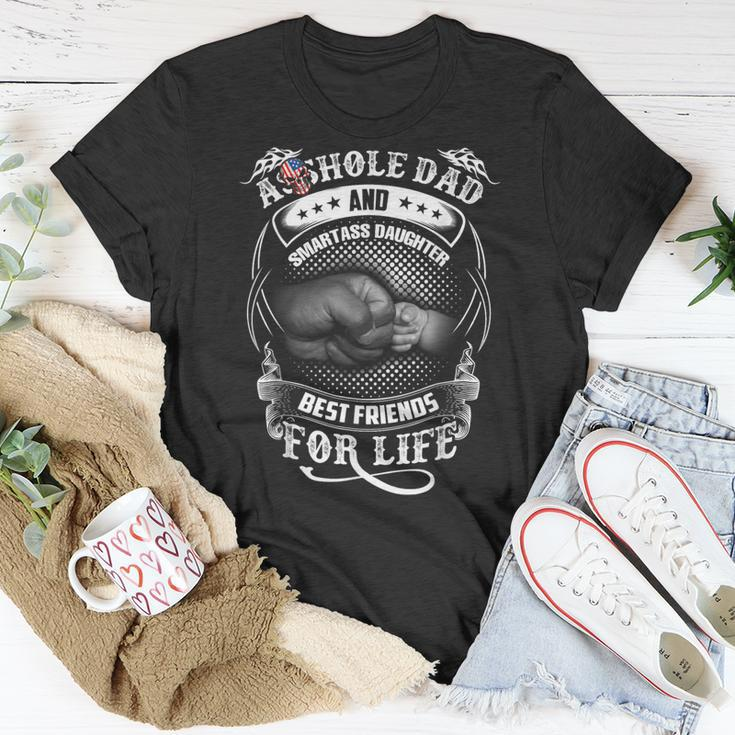 Funny Asshole Dad & Smartass Daughter Best Friend For Life Unisex T-Shirt Unique Gifts
