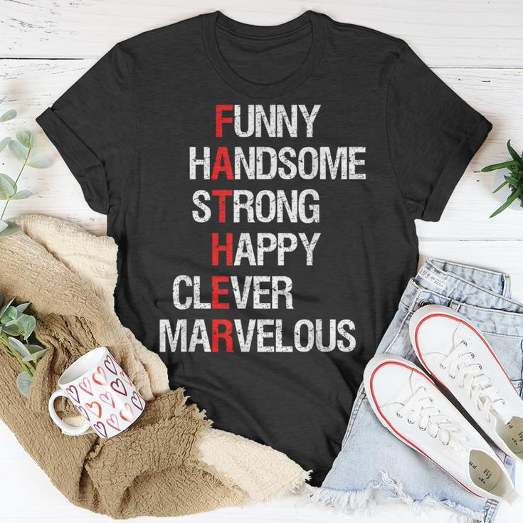Funny Handsome Strong Happy Clever Dad Fathers Day Men Unisex T-Shirt Funny Gifts
