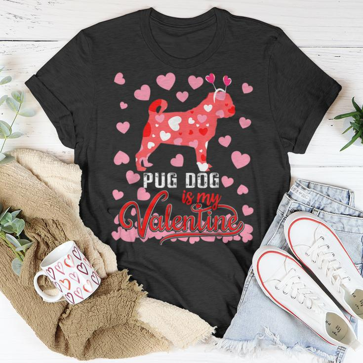 Funny Pug Dog Is My Valentine Dog Lover Dad Mom Boy Girl Unisex T-Shirt Unique Gifts