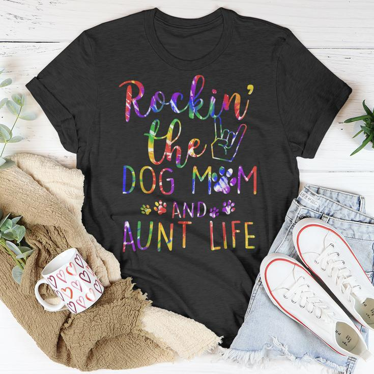 Funny Rockin The Dog Mom And Aunt Life Tie Dye Lover Gift For Womens Unisex T-Shirt Unique Gifts