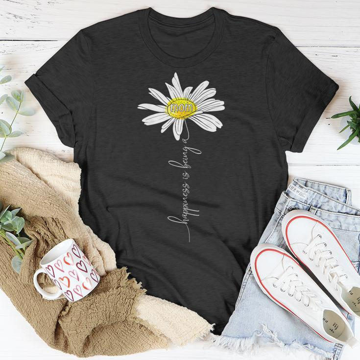 Happiness Is Being A Mom Daisy Mothers Day Gifts Gift For Womens Unisex T-Shirt Unique Gifts