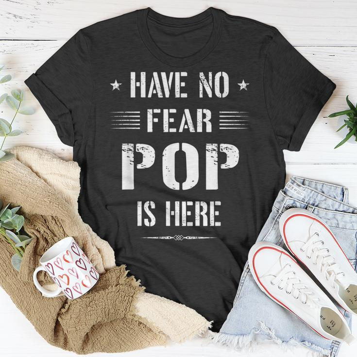 Have No Fear Pop Is Here Dad Funny Gift Unisex T-Shirt Unique Gifts