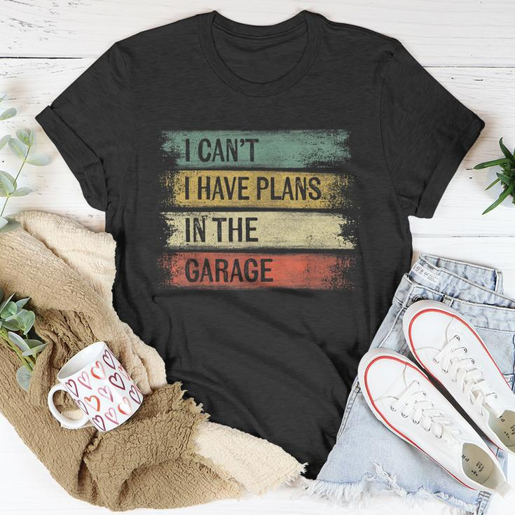 I Cant I Have Plans In The Garage Funny Car Mechanic Gift Unisex T-Shirt Unique Gifts