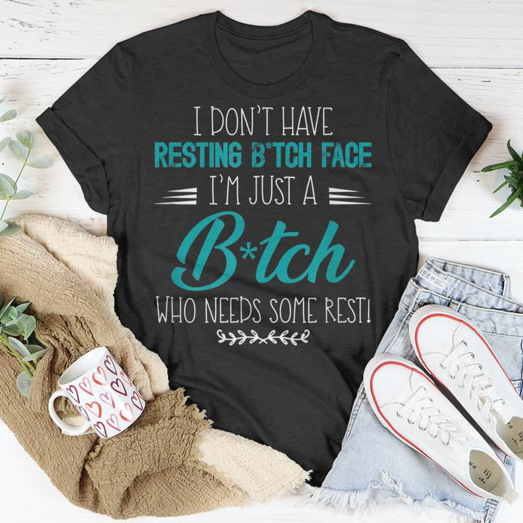 I Dont Have Resting BTch Face Im Just A BTch Funny Unisex T-Shirt Unique Gifts