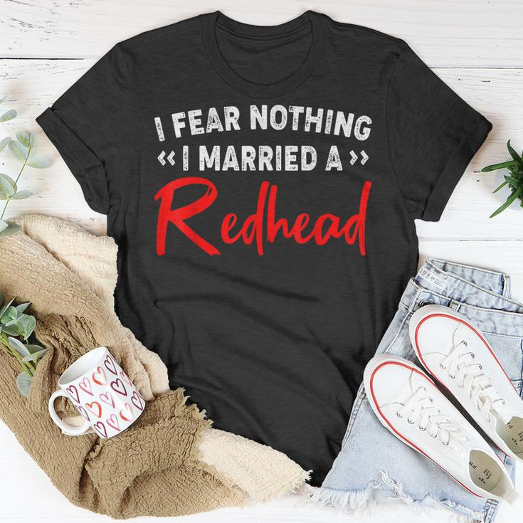 I Fear Nothing I Married A Redhead Unisex T-Shirt Unique Gifts