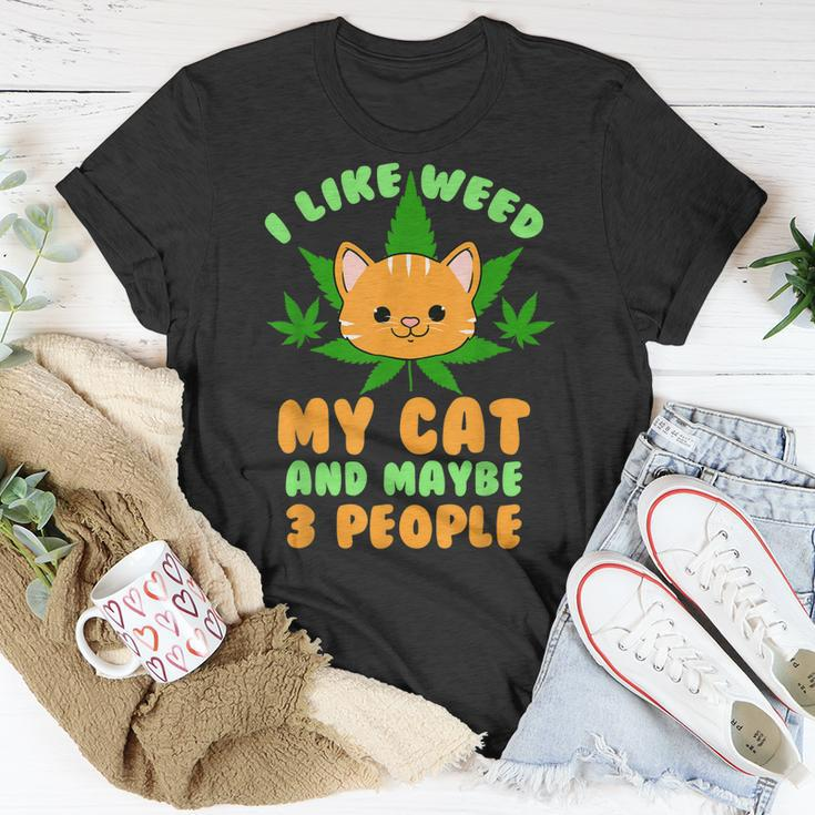 I Like Weed My Cat And Maybe 3 People Stoner Gift Unisex T-Shirt Funny Gifts