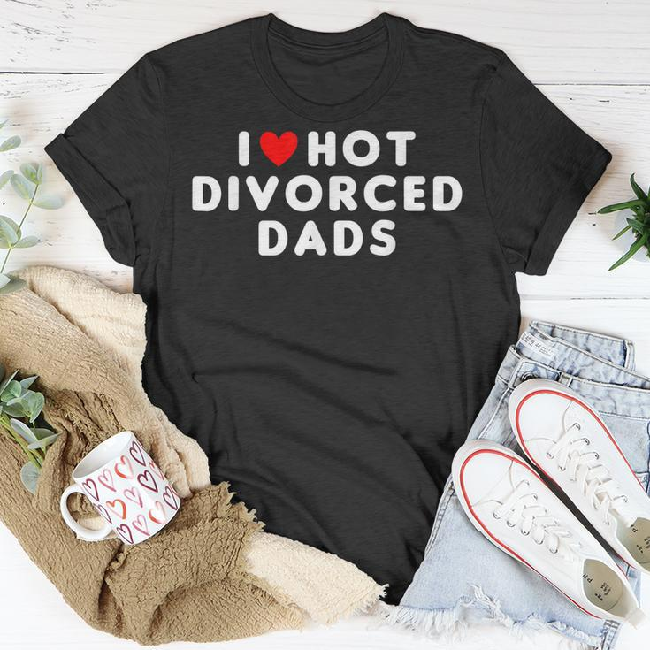 I Love Hot Divorced Dads Funny Red Heart Unisex T-Shirt Unique Gifts