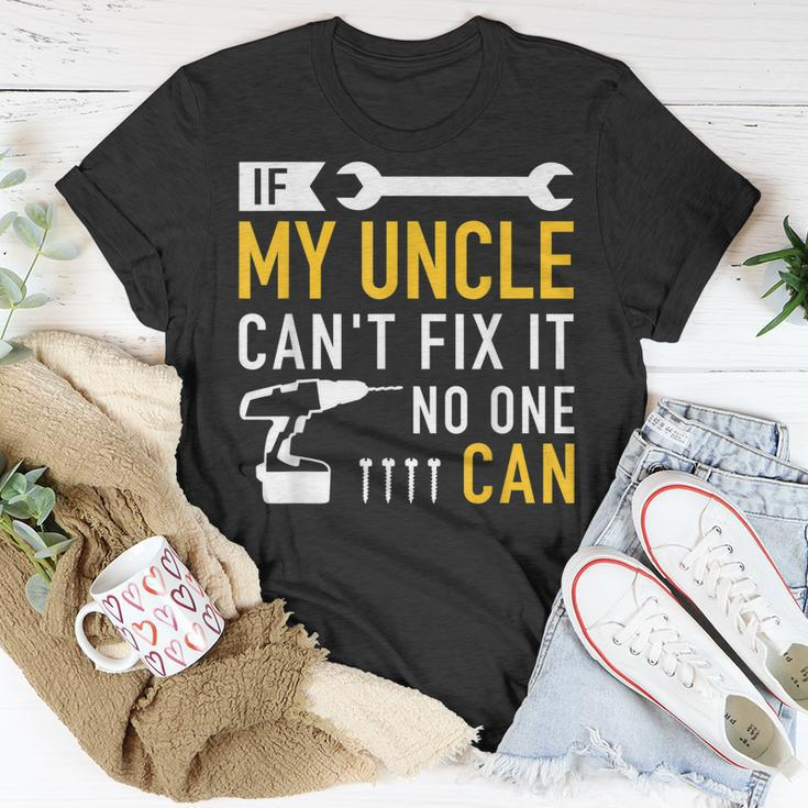 If My Uncle Cant Fix Ist No One Can Unisex T-Shirt Unique Gifts