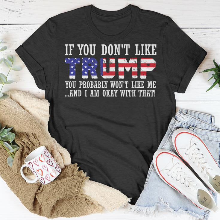 If You Dont Like Trump Then You Wont Like Me Unisex T-Shirt Unique Gifts