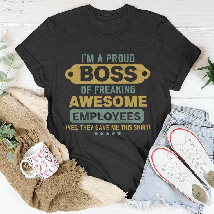 Im A Proud Boss Of Freaking Awesome Employees Funny Joke Unisex T-Shirt Unique Gifts
