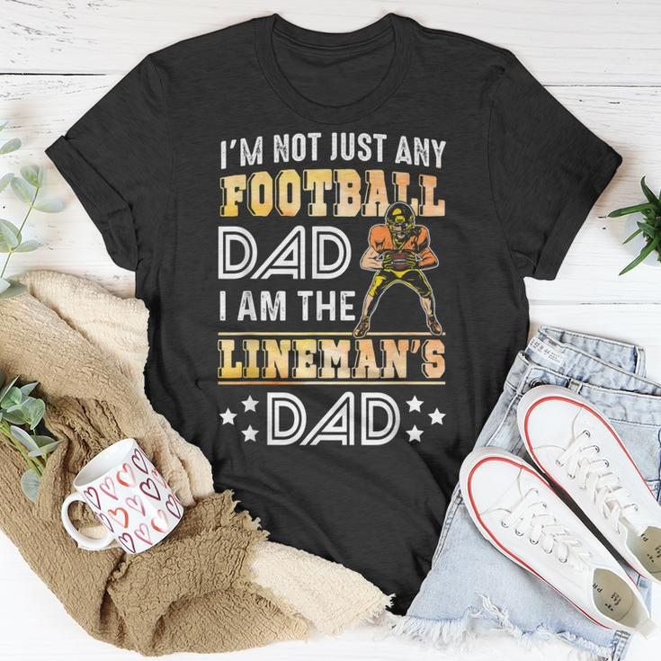 Im Not Just Any Football Dad I Am The Linemans Dad Unisex T-Shirt Unique Gifts