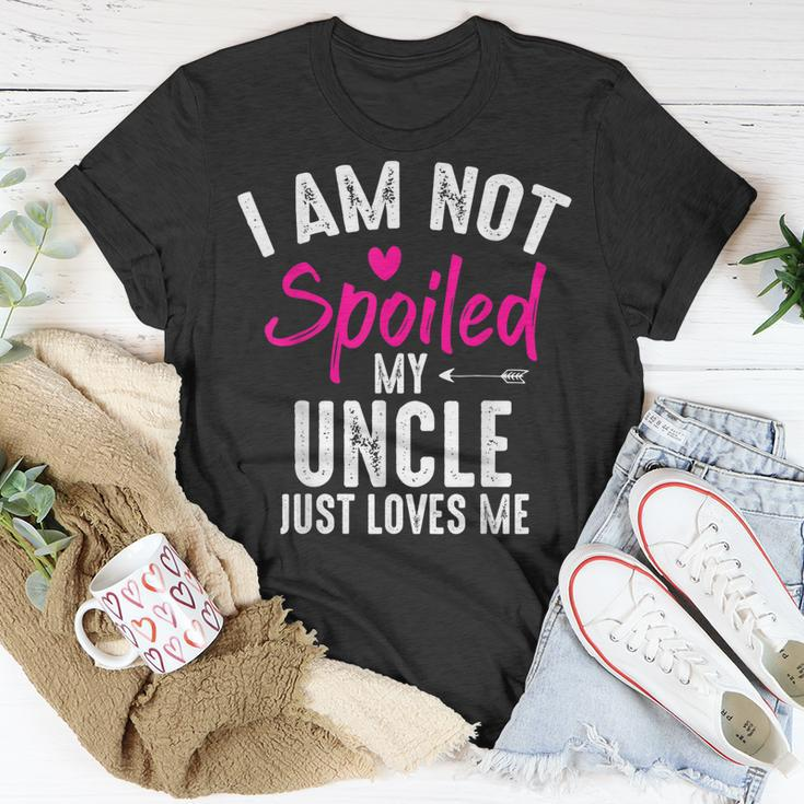 Im Not Spoiled My Uncle Loves Me Funny Family Best Friend Unisex T-Shirt Unique Gifts
