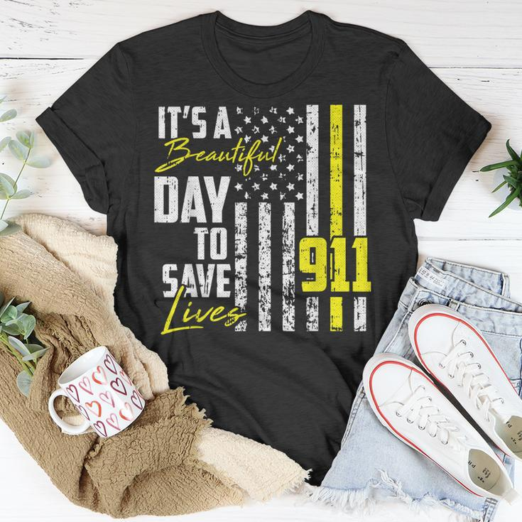 Its A Beautiful Day To Save Lives 911 Dispatcher Operator Unisex T-Shirt Unique Gifts