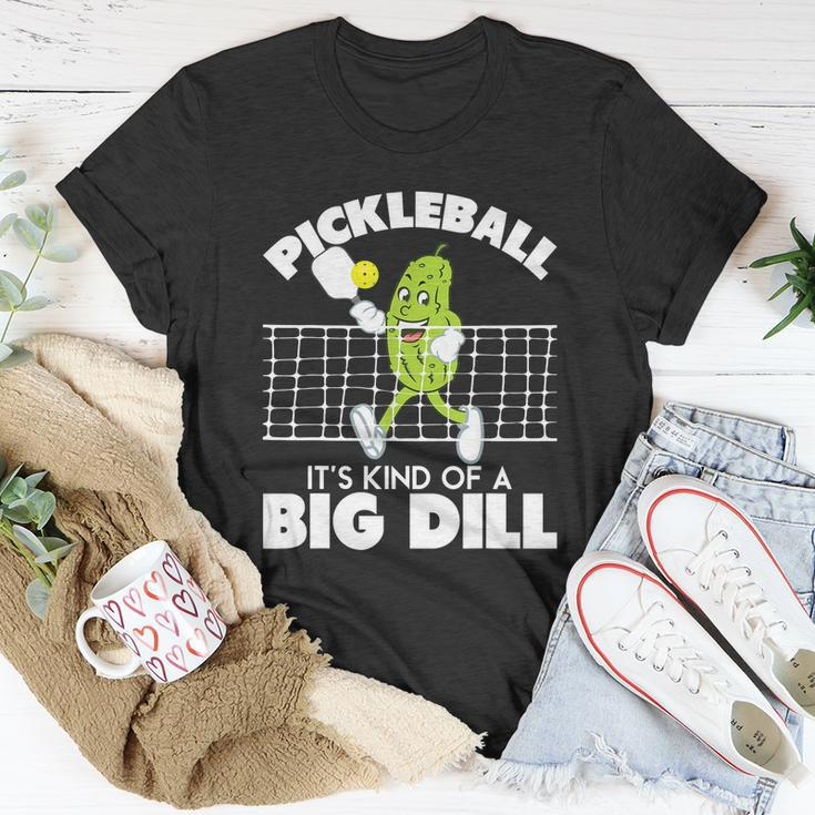 Its Kind Of A Big Dill Funny Pickleball Paddleball Tshirt Unisex T-Shirt Unique Gifts