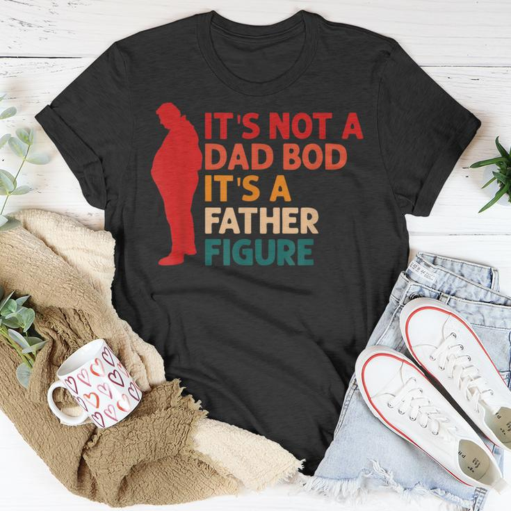 Its Not A Dad Bod Its Father Figure Funny Fathers Day Unisex T-Shirt Unique Gifts