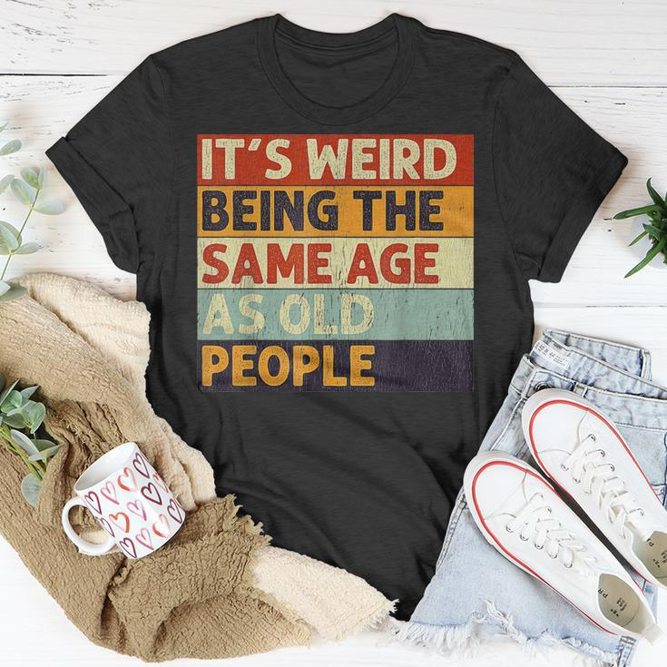 Its Weird Being The Same Age As Old People Retro Sarcastic V2T-shirt Funny Gifts