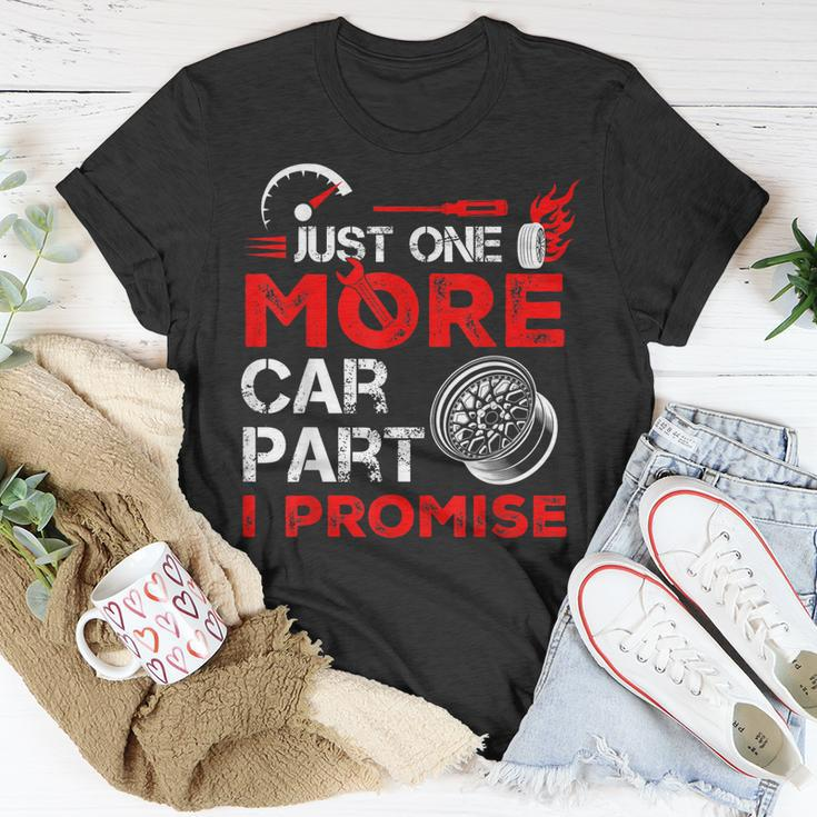 Just One More Car Part I Promise Car Mechanic For Men Dad Unisex T-Shirt Unique Gifts