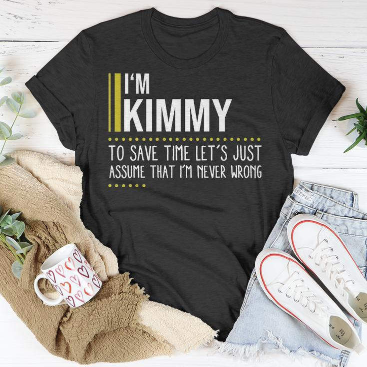Kimmy Name Gift Im Kimmy Im Never Wrong Unisex T-Shirt Funny Gifts