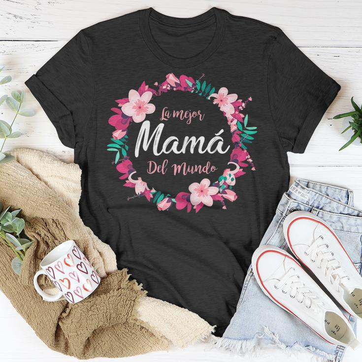 La Mejor Mama Del Mundo Regalo En Español Para Mujer Gift For Womens Unisex T-Shirt Unique Gifts