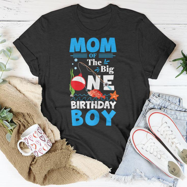 Mom Of The Big One Birthday Boy Fishing 1St First Birthday Gift For Womens Unisex T-Shirt Unique Gifts