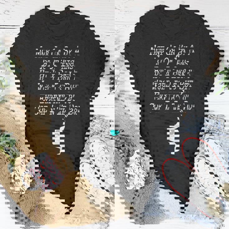 Money Can Buy A Lot Of Things But It Doesn’T Unisex T-Shirt Unique Gifts