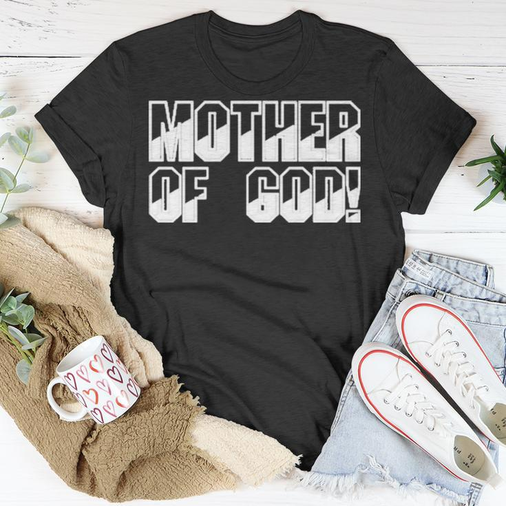 Mother Of God Unisex T-Shirt Unique Gifts