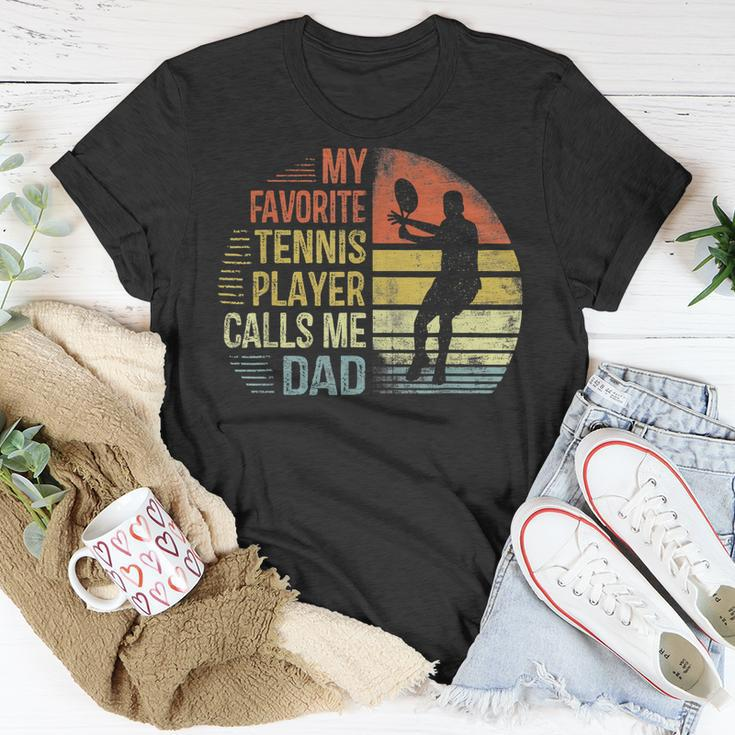 My Favorite Tennis Player Calls Me Dad Daddy Gifts Unisex T-Shirt Unique Gifts