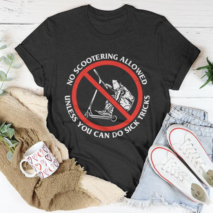 No Scootering Allowed Unless You Can Do Sick Tricks Scooter Plus Size Shirts Unisex T-Shirt Unique Gifts