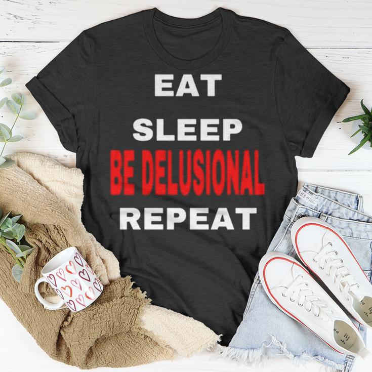 Northstardoll Eat Sleep Be Delusional Repeat Unisex T-Shirt Unique Gifts