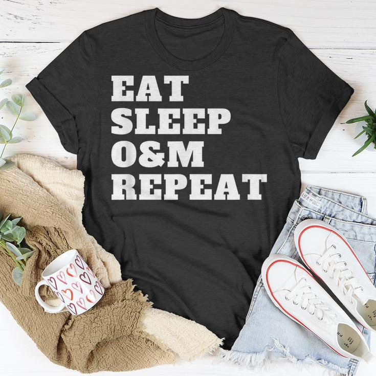 Orientation And Mobility Eat Sleep O&M Repeat Unisex T-Shirt Unique Gifts