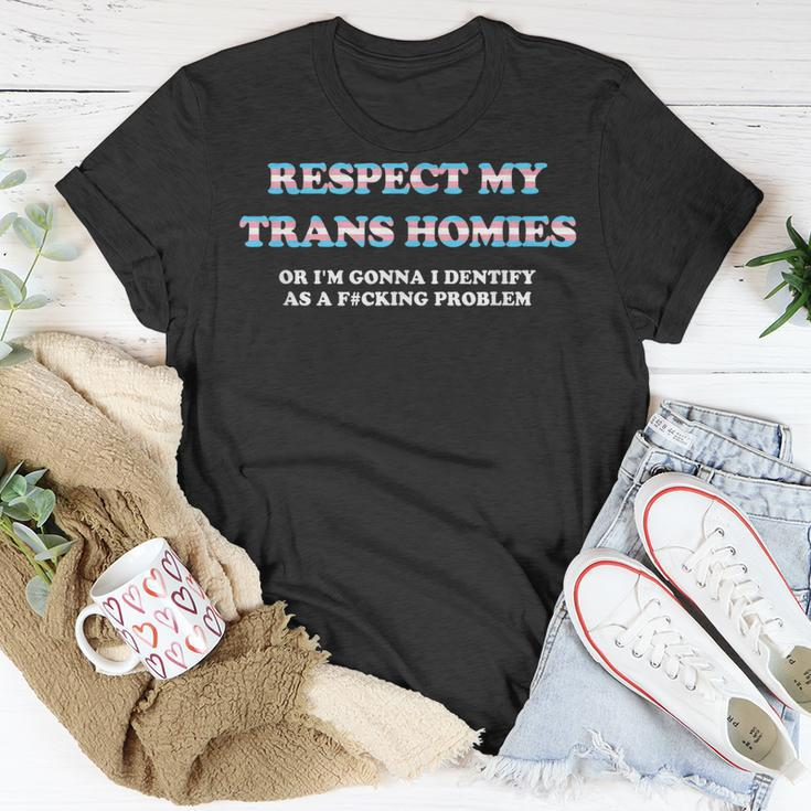 Respect My Trans Homies Or Im Gonna Identify Transgender Unisex T-Shirt Unique Gifts