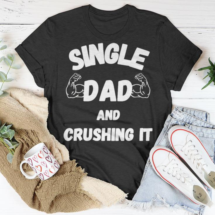 Single Dad And Crushing It For Single Dad Unisex T-Shirt Unique Gifts