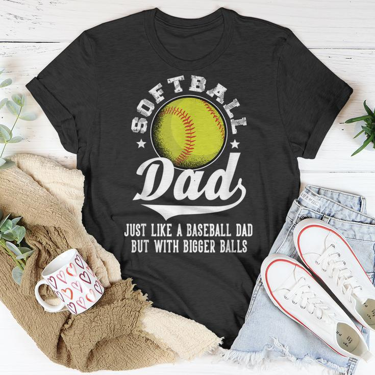 Softball Dad Like A Baseball Dad With Bigger Balls Softball T-Shirt Funny Gifts
