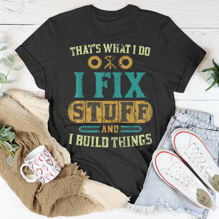 Thats What I Do I Fix Stuff And I Build Things Vintage Unisex T-Shirt Unique Gifts