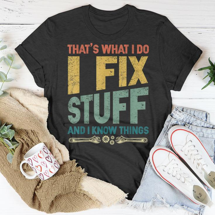 Thats What I Do I Fix Stuff And I Know Things Vintage Funny Unisex T-Shirt Unique Gifts