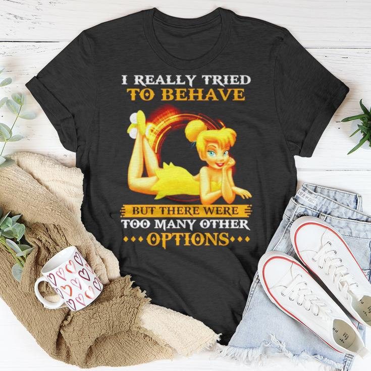 Tinker Bell I Really Tried To Behave But There Were Options Unisex T-Shirt Unique Gifts