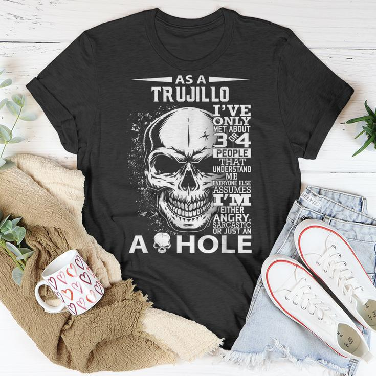 As A Trujillo Ive Only Met About 3 4 People L4 T-Shirt Funny Gifts