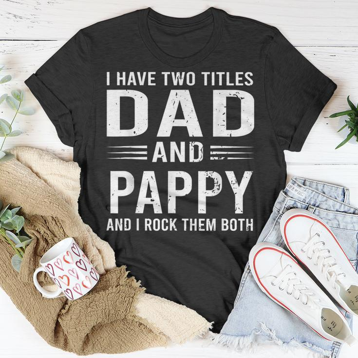 I Have Two Titles Dad And Pappy Fathers Day Pappy T-Shirt Funny Gifts