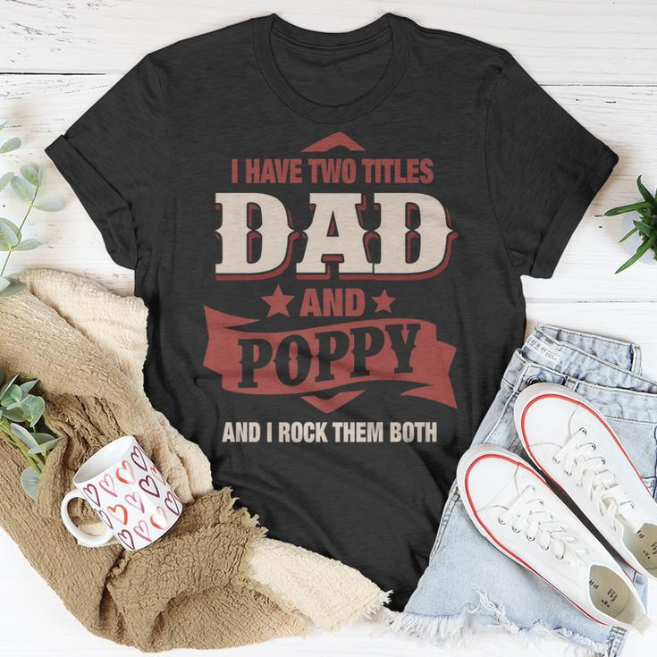 I Have Two Titles Dad And Poppy Fathers Day V3 T-Shirt Funny Gifts