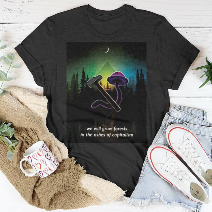 We Will Grow Forests In The Ashes Of Capitalism Unisex T-Shirt Unique Gifts