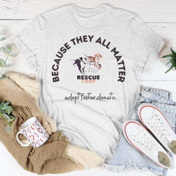 Because They All Matter Adopt Foster Donate Unisex T-Shirt Unique Gifts