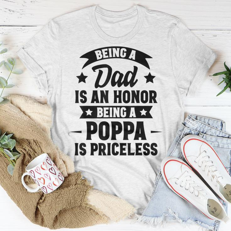 Being A Dad Is An Honor Being A Poppa Is Priceless Unisex T-Shirt Unique Gifts