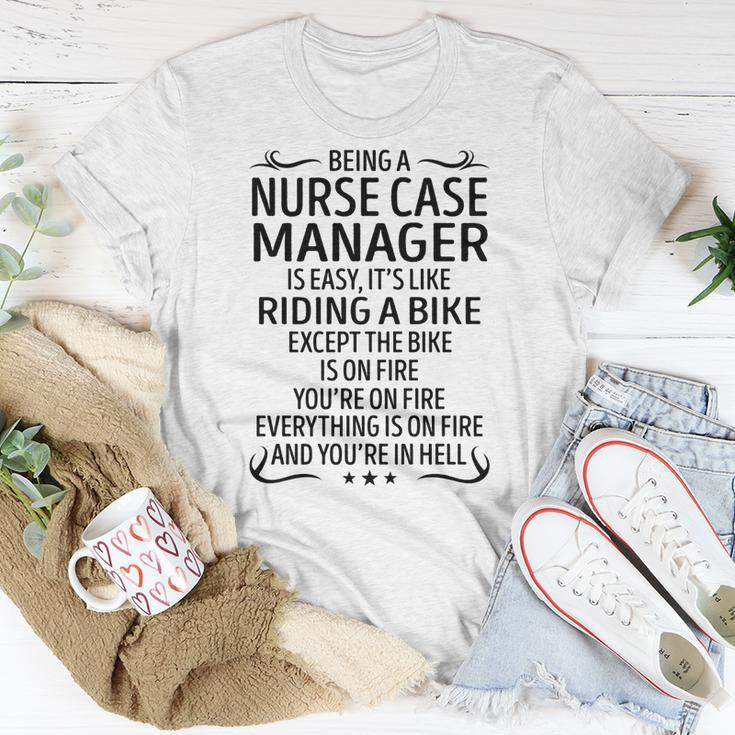 Being A Nurse Case Manager Like Riding A Bike Unisex T-Shirt Funny Gifts