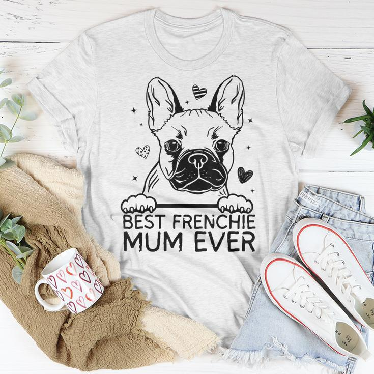Best French Bulldog Mum Ever Frenchie Mothers Day Unisex T-Shirt Funny Gifts