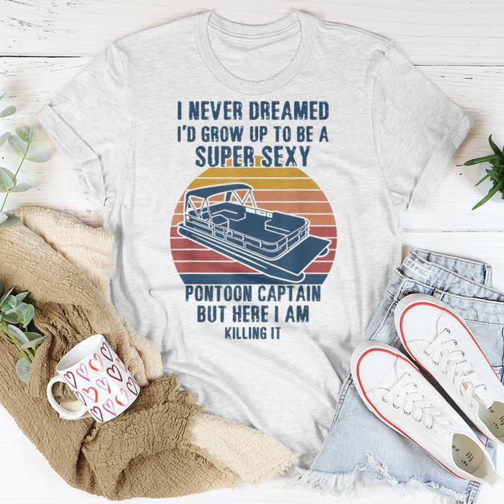 I Never Dreamed I’D Grow Up Super Sexy Pontoon Captain T-shirt Personalized Gifts