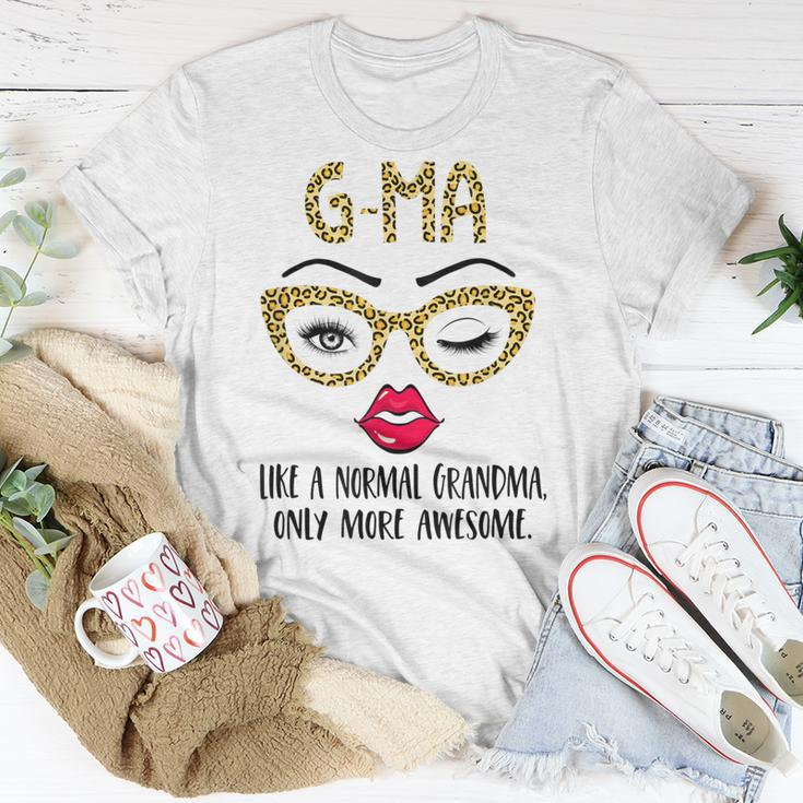 Gma Like A Normal Grandma Only More Awesome Eyes And Lip Unisex T-Shirt Unique Gifts