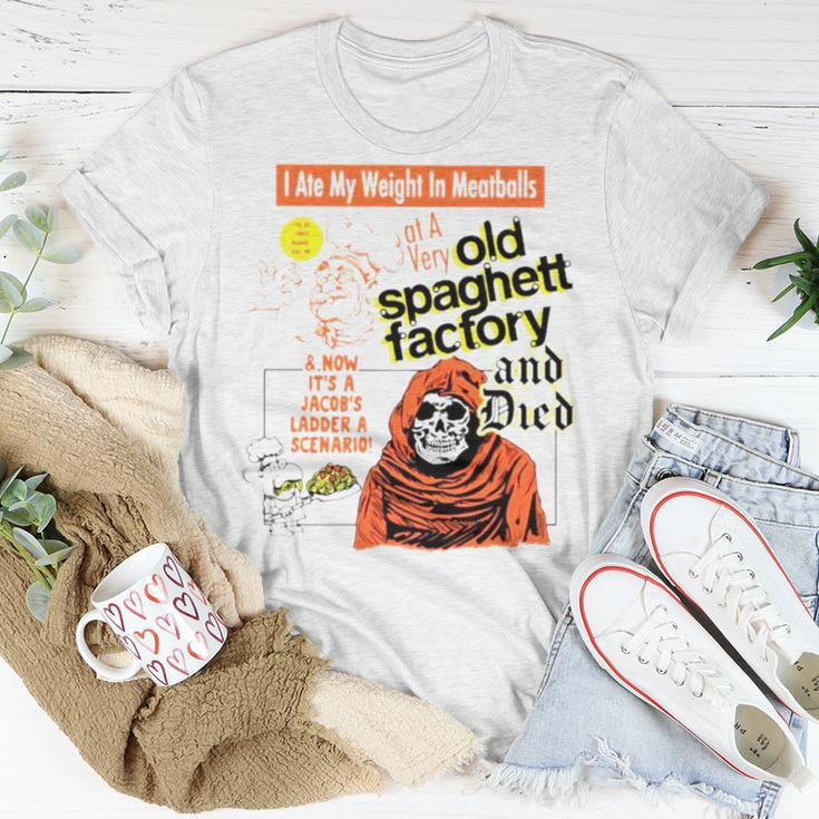 I Ate My Weight In Meatballs Old Spaghetti Factory And Died Unisex T-Shirt Unique Gifts