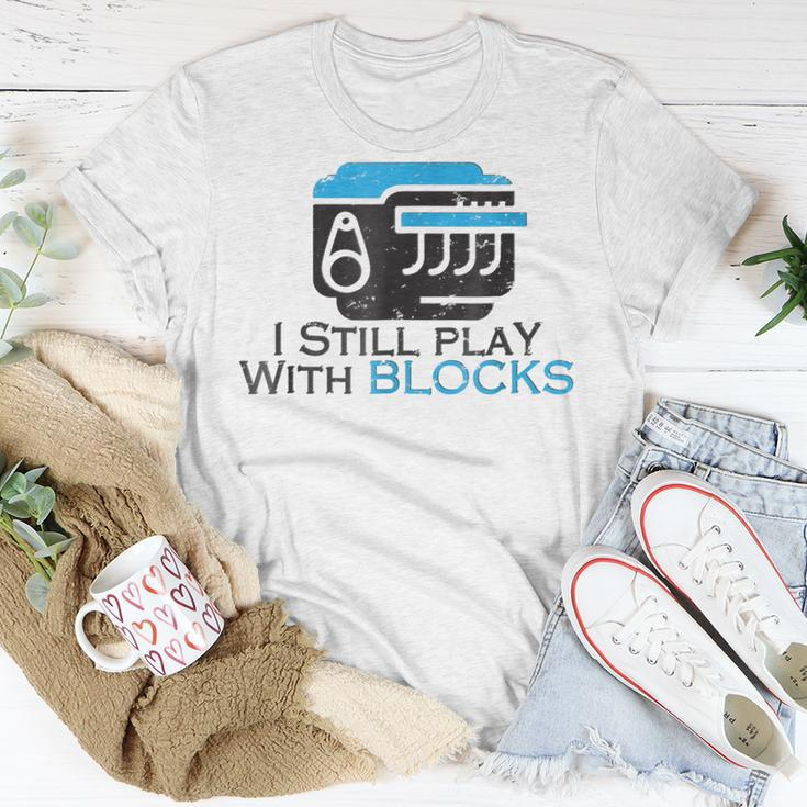 I Still Play With Blocks Funny Mechanic Unisex T-Shirt Unique Gifts